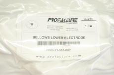 PROFACTURE PRO-33-085-002 PRO33085002 33-085-002 Bellows Lower Electrode OVP